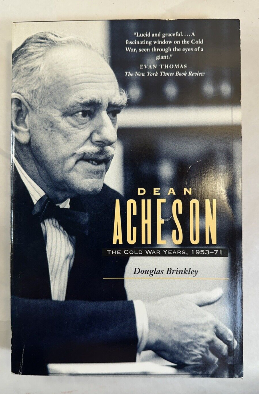 Dean Acheson: The Cold War Years, 1953-71 – Douglas Brinkley – NEW