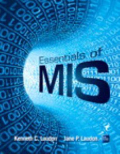 Essentials of MIS (11th Edition) by Kenneth C. Laudon; Jane P. Laudon