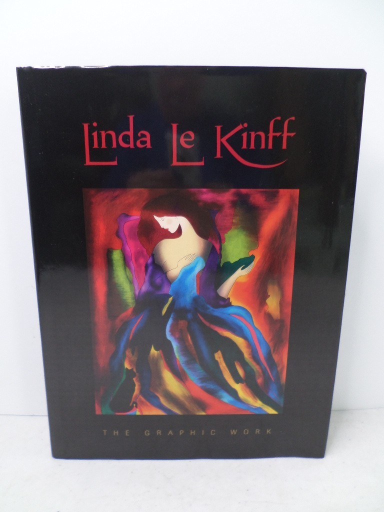 LINDA LE KINFF – THE GRAPHIC WORK Park West Gallery/Albert Scaglione 2008 HC DJ