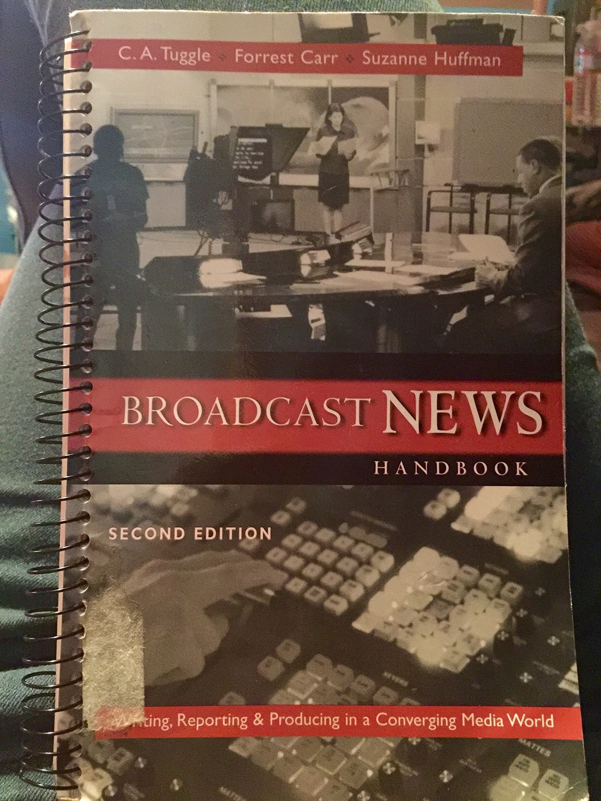 Broadcast News Handbook: Writing, Reporting, Producing in a Converging Media…