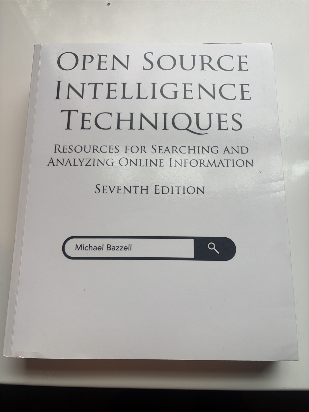 Open Source Intelligence Techniques : Resources for Searching and Analyzing…
