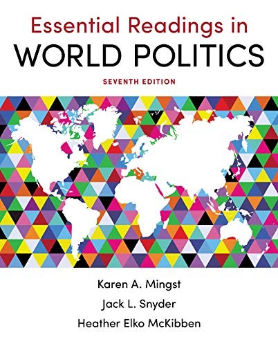 ESSENTIAL READINGS IN WORLD POLITICS (SEVENTH EDITION) By Heather Elko Mckibben