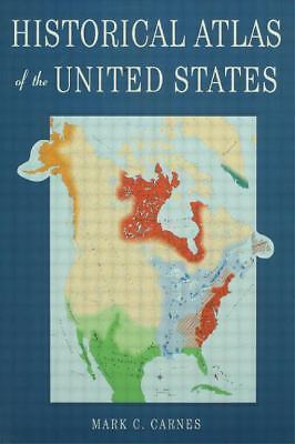 Historical Atlas of the United States by Carnes, Mark C.
