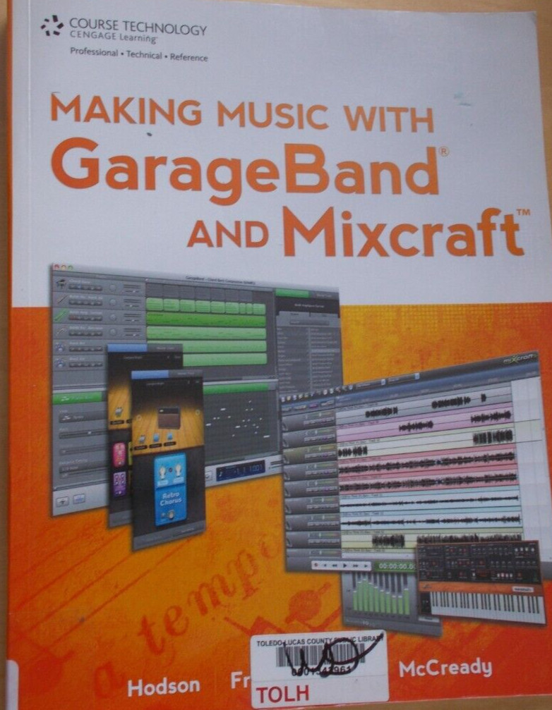 Making Music w/Garage Band & Mixcraft By Robin Hodson & James Frankel + DVD