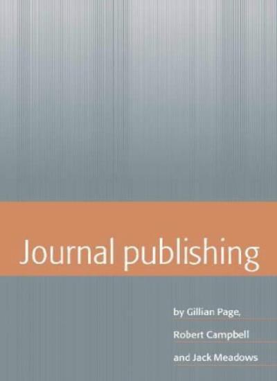 Journal Publishing By Gillian Page, Robert Campbell, Jack Meado