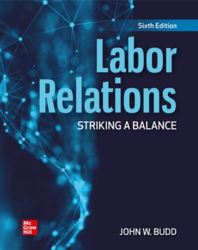 Loose-Leaf for Labor Relations by John W. Budd (2020, Ringbound)