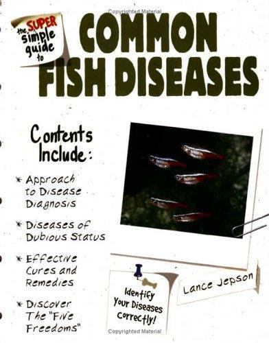 The Super Simple Guide To Common Fish Diseases by Lance Jepson