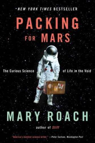 Packing for Mars: The Curious Science of Life in the Void – ACCEPTABLE