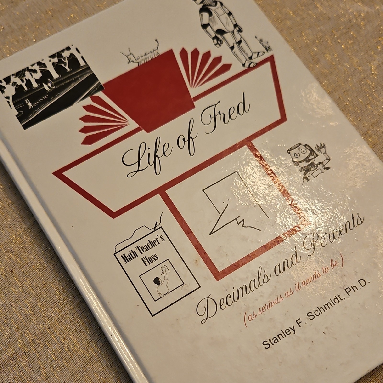 Life of Fred Decimals and Percents Beginner Hardcover Stanley F. Schmidt 2010
