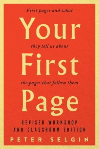 Peter Selgin Your First Page: First Pages and What They (Paperback) (UK IMPORT)