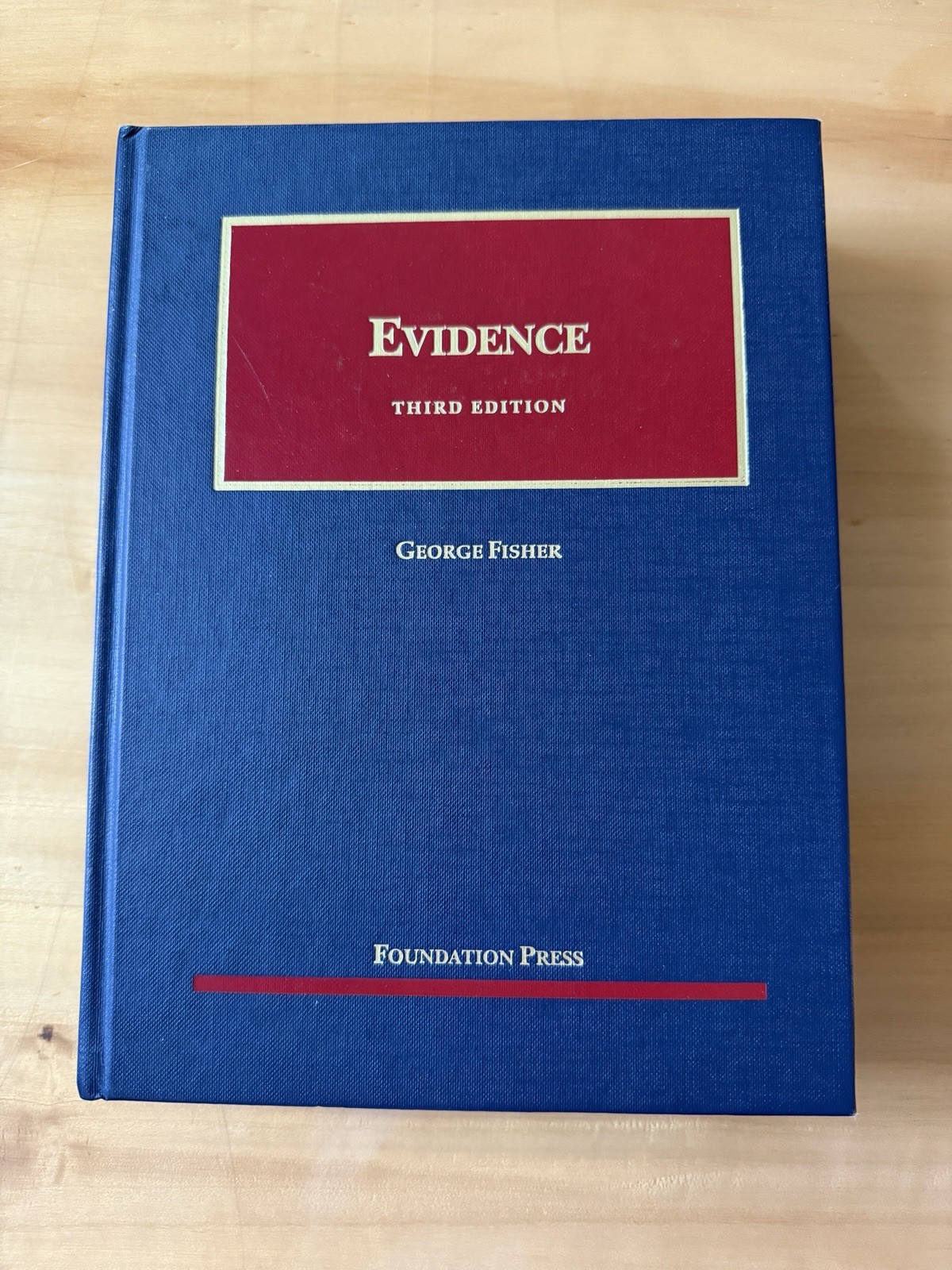 Evidence by George Fisher Third (3rd) Edition 2013 Hardcover Casebook