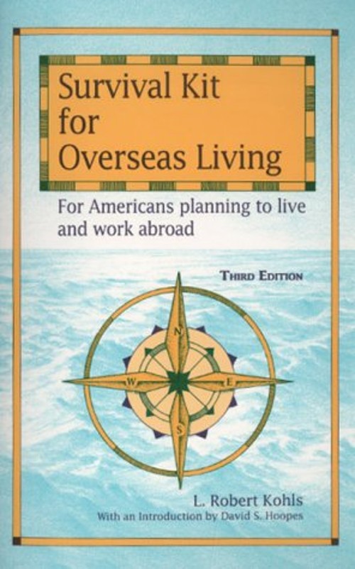 Survival Kit for Overseas Living : For Americans Planning to Live