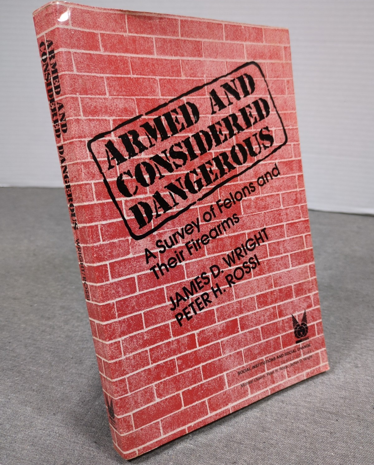 1986 Armed and Considered Dangerous : A Survey of Felons and Their Firearms