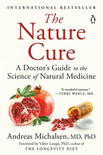 The Nature Cure: A Doctor’s Guide to the Science of Natural Medicine: New