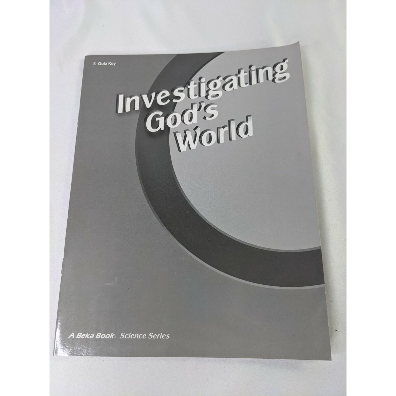 A Beka Investigating Gods World 3rd Ed Gr 5 Quiz Key
