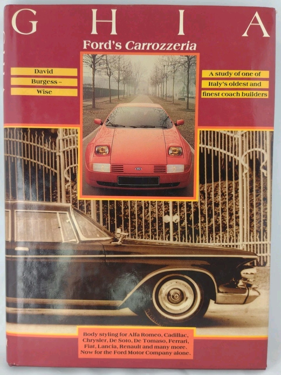 Ghia: Ford’s Carrozzeria. David Burgess-Wise. A Study Of The Coach Builder.