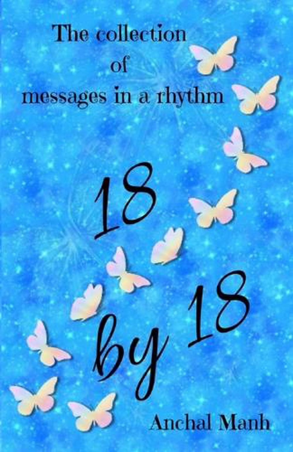 18 by 18: The collection of messages in a rhythm by Anchal Manh Paperback Book