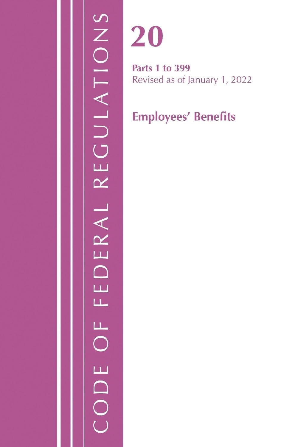 Code of Federal Regulations, Title 20 Employee Benefits 1-399, 2022: Title 20 Em