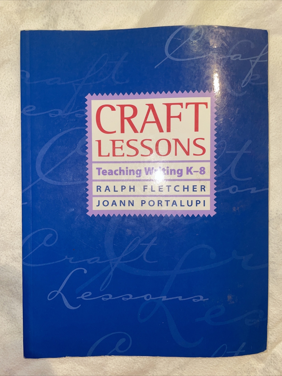 Craft Lessons : Teaching Writing K-8 by JoAnn Portalupi and Ralph J. Fletcher…