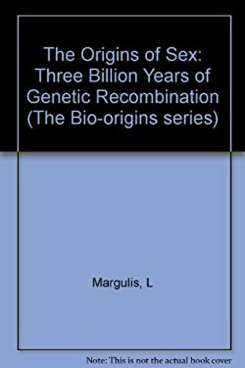 Origins of Sex : Three Billion Years of Genetic Recombination Har