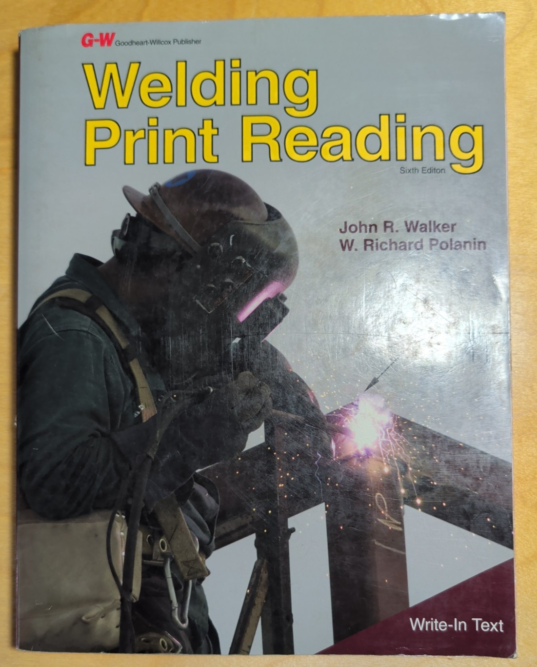 Welding Print Reading, 6th Edition by John R. Walker / W. Richard Polanin