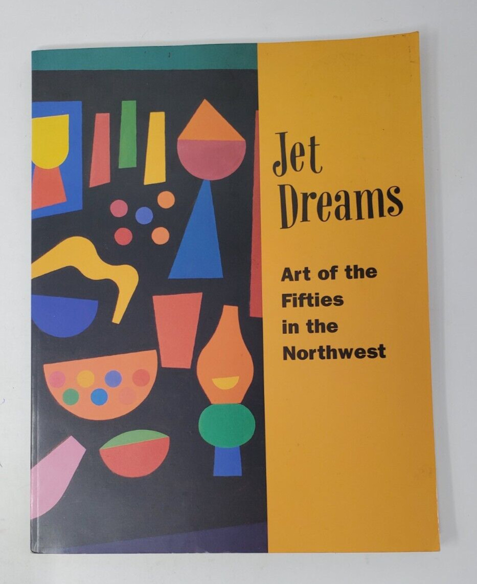 Jet Dreams: Art Of The Fifties In The Northwest 1995 Tacoma Arts Museum