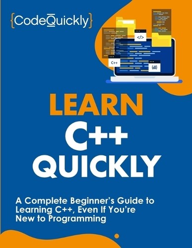 Code Quickly Learn C++ Quickly (Paperback)