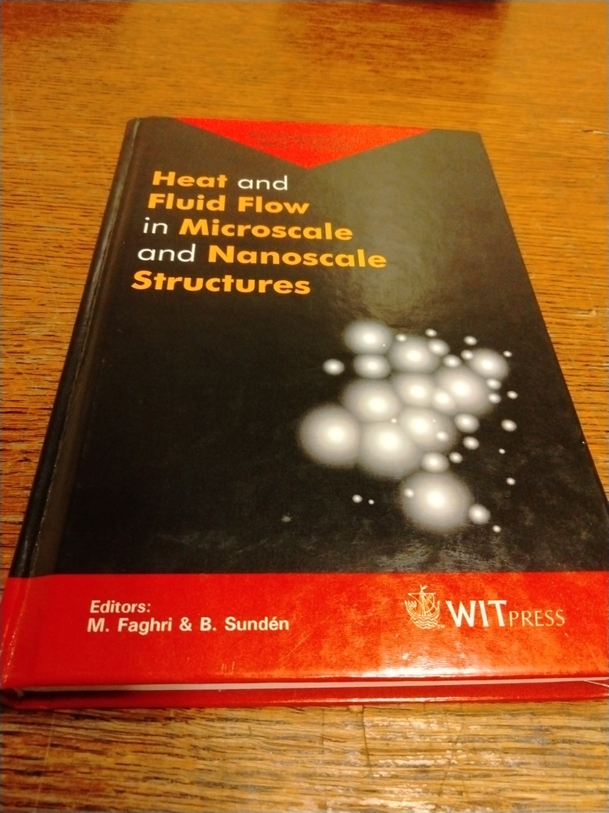 Heat and Fluid Flow in Microscale and Nanoscale Structures Faghri Sunden