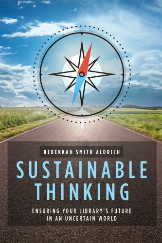 Sustainable Thinking: Ensuring Your Library’s Future in an Uncertain World