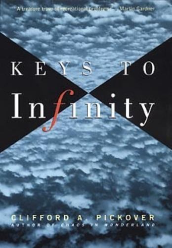 Keys to Infinity by Clifford A. Pickover