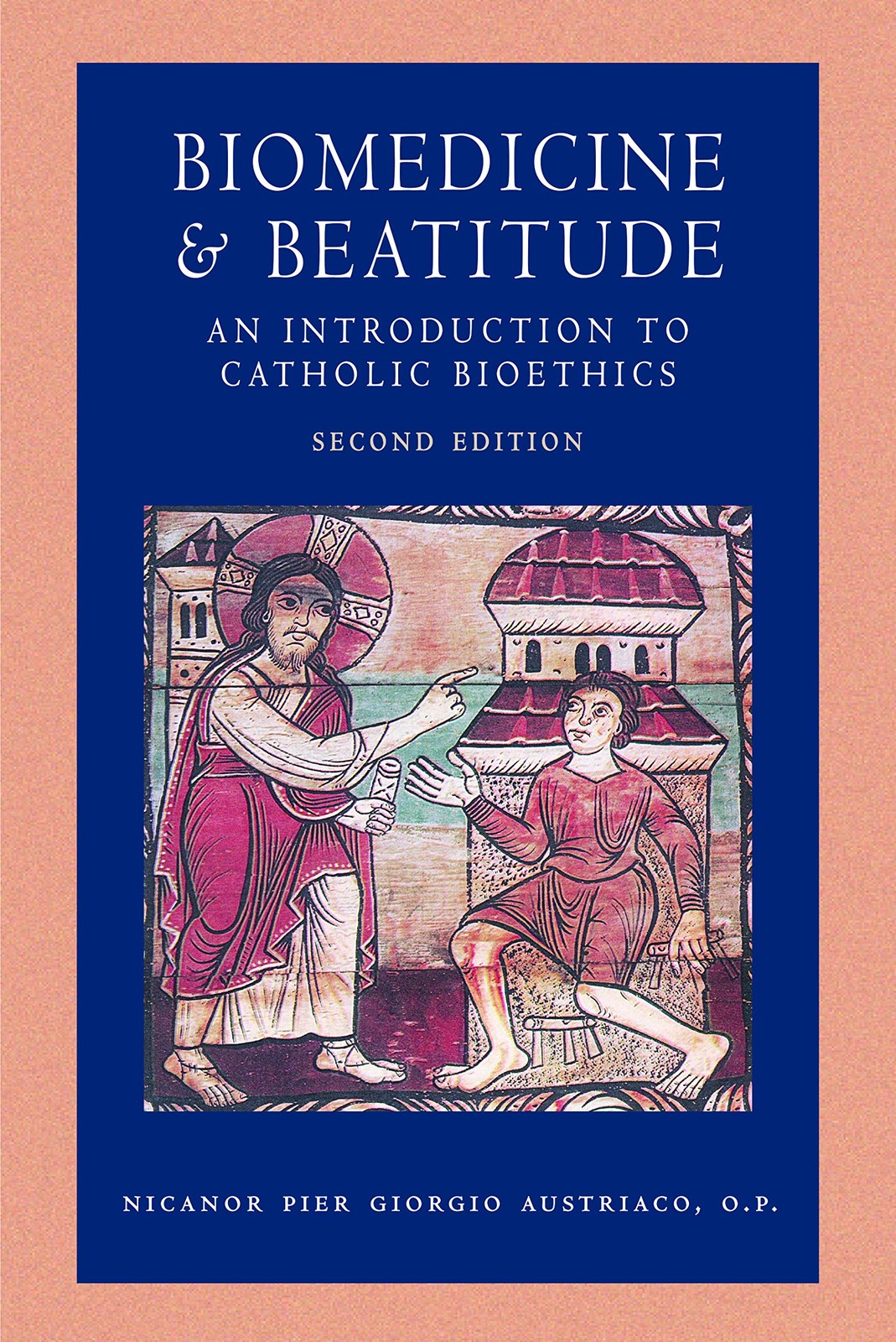 Biomedicine and Beatitude: An Introduction to Catholic Bioethics (Catholic M…