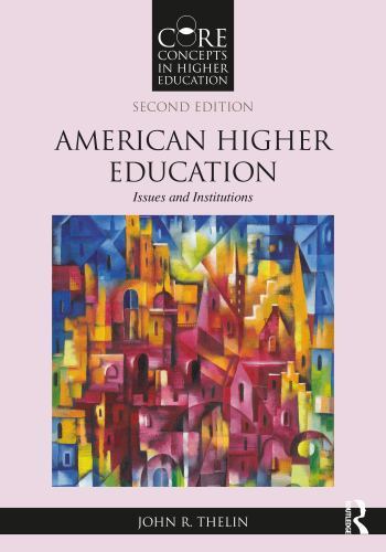 American Higher Education (Core Concepts in Higher Education) by