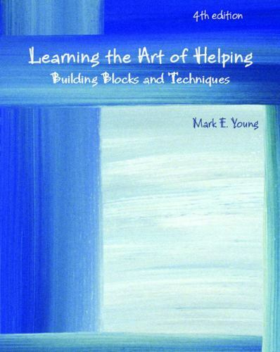 Learning the Art of Helping: Building Blocks and Techniques by Mark E. Young