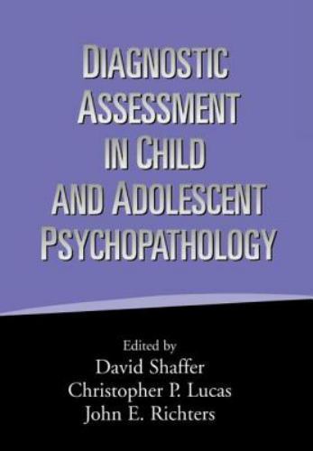 Diagnostic Assessment in Child and Adolescent Psychopathology David Shaffer~Joh