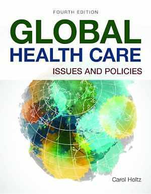Global Health Care: Issues and Policies: – Paperback, by Holtz Carol – Very Good