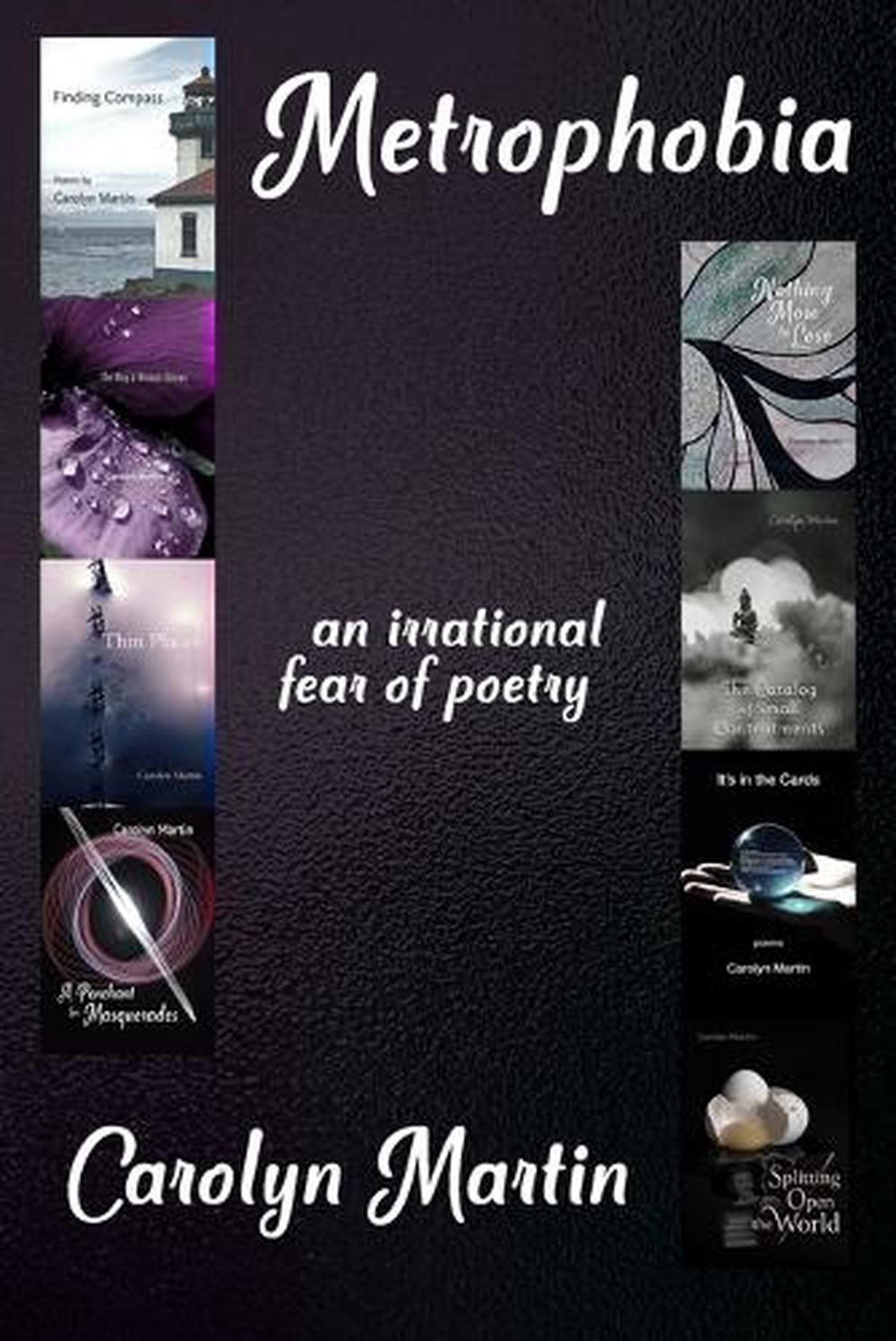 Metrophobia: An irrational fear of poetry by Carolyn Martin Paperback Book