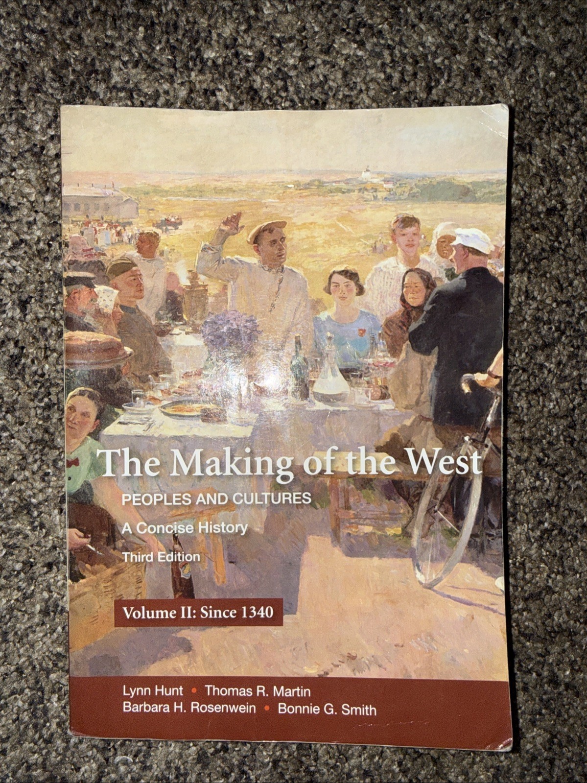 Making of the West : Peoples and Cultures – A Concise History by Lynn Hunt,