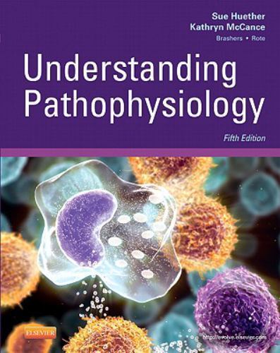 Understanding Pathophysiology by Kathryn L. McCance and Sue E. Huether (2012,…