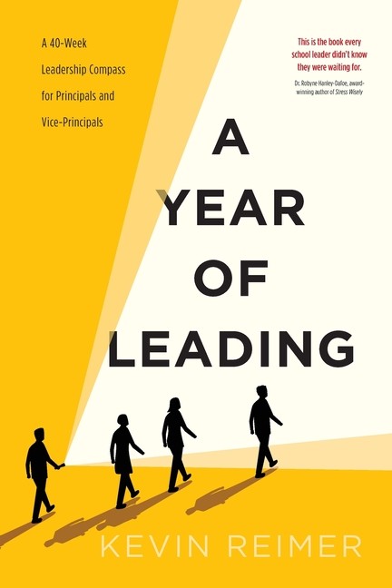 A Year Of Leading: A 40-Week Leadership Compass For Principa…