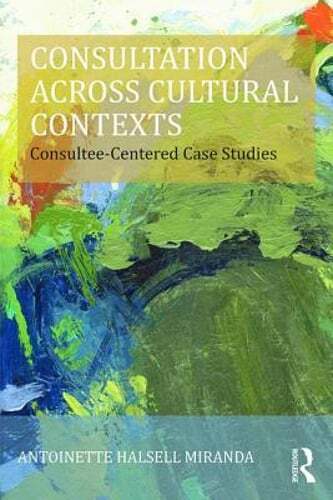 Consultation Across Cultural Contexts: Consultee-Centered Case Studies: New