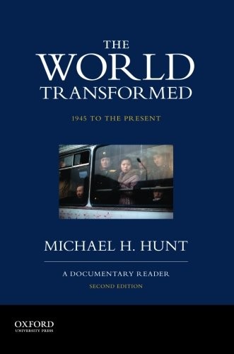 THE WORLD TRANSFORMED, 1945 TO THE PRESENT: A DOCUMENTARY By Michael H. Hunt VG+