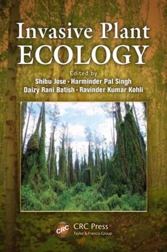 Invasive Plant Ecology by Shibu Jose, Harminder Pal Singh, Da… – 9781439881262