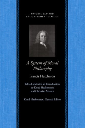 A System of Moral Philosophy by Francis Hutcheson: New