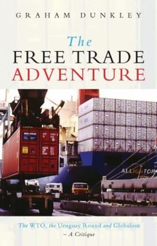 The Free Trade Adventure : The WTO, the Uruguay Round and Globali