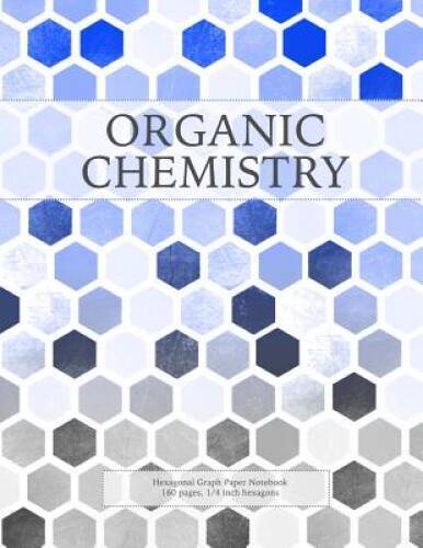 Organic Chemistry: Hexagonal Graph Paper Notebook, 160 pages, 14 inch he – GOOD
