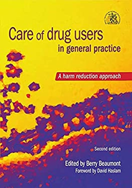 Care of Drug Users in General Practice : A Harm Reduction Approac