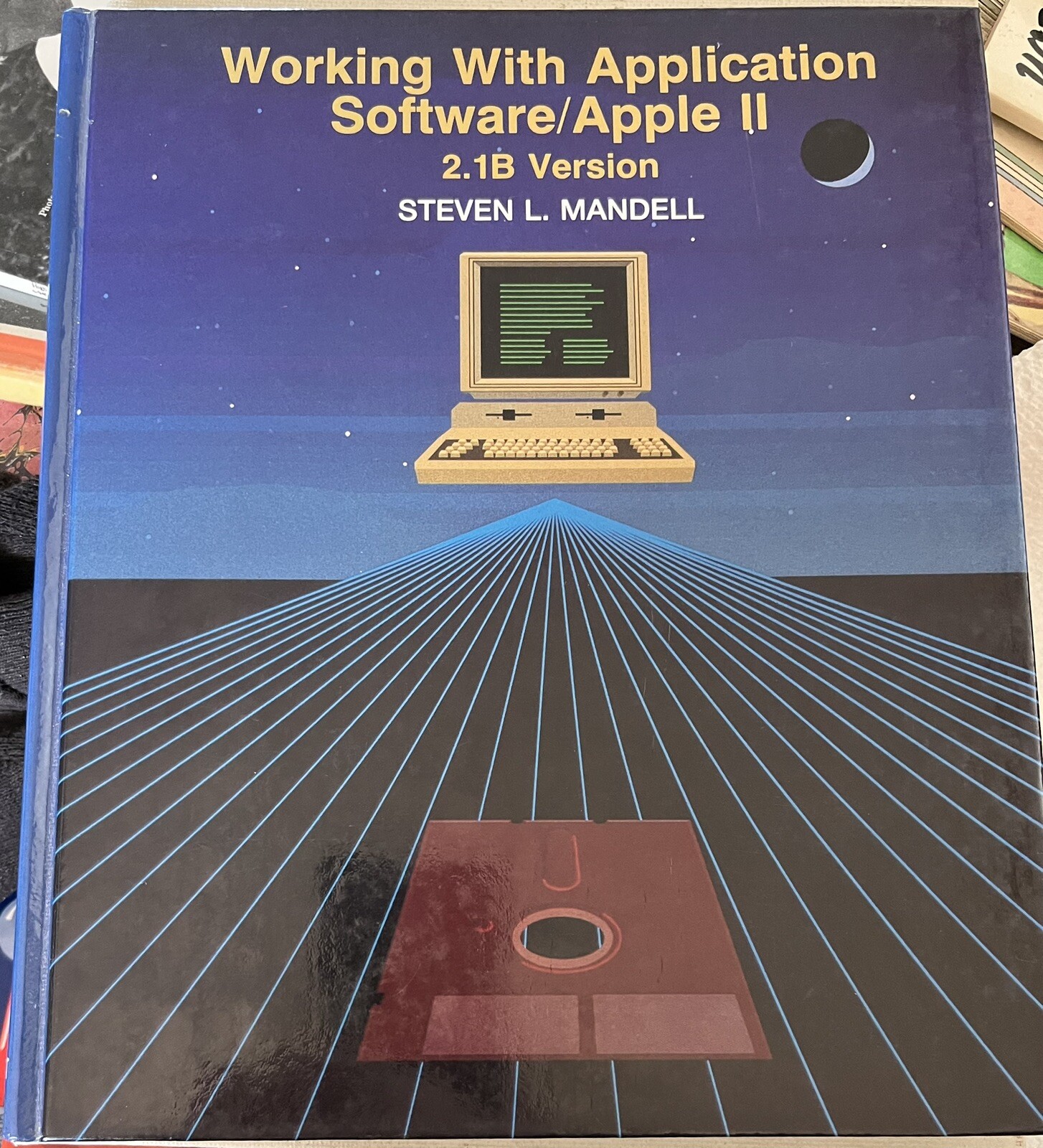 Working With Application Software: Apple II, 2.1B Version 1987 By Steven Mandell