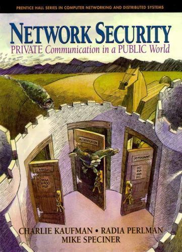 Network Security: Private Communication in a Public World