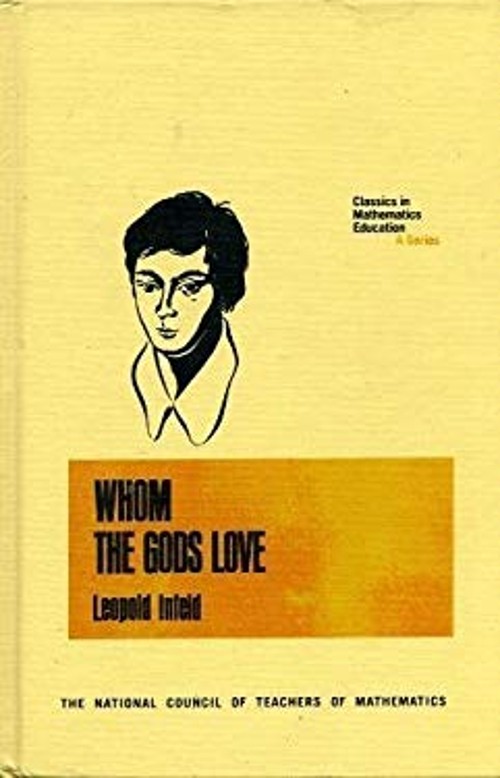 Whom the Gods Love : The Story of Evariste Galois Hardcover Leopo