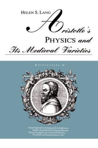 Aristotle’s Physics and Its Medieval Varieties (Ancient Greek Philosophy) – Lang